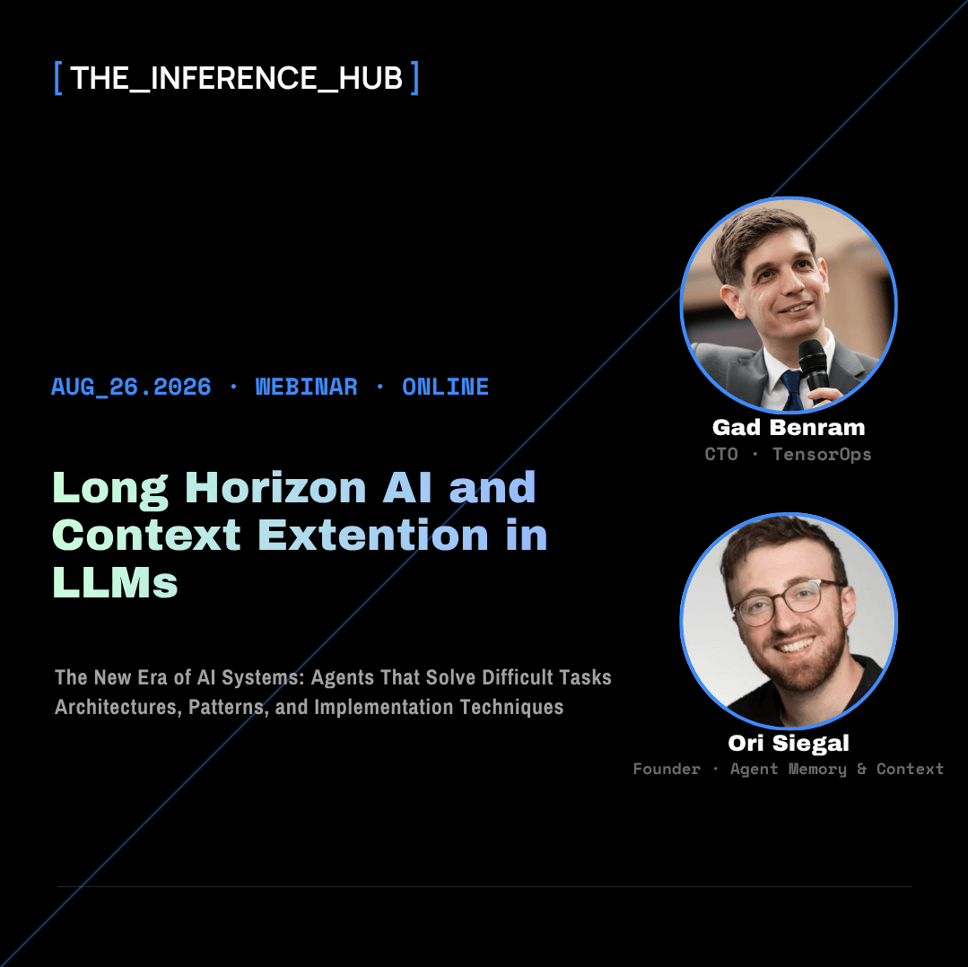 Long Horizon AI and Context Extension in LLMs, Gad Benram × Ori Siegal